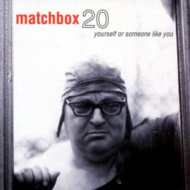 Matchbox Twenty -  Yourself or Someone Like You